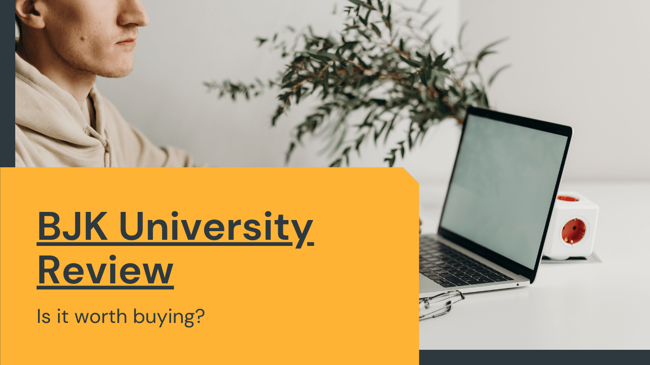 An In-Depth BJK University Review of Ecommerce Business